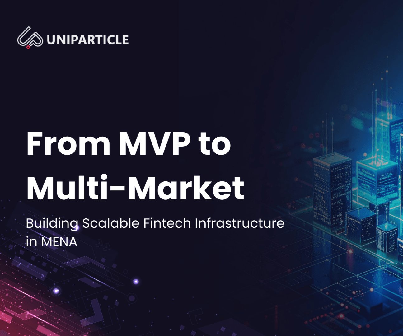 What It Takes to Build Scalable Fintech Infrastructure in MENA